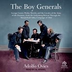 The Boy Generals : George Custer, Wesley Merritt, and the Cavalry of the Army of the Potomac: Volume 2: From the Gettys cover image