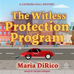 The Witless Protection Program : Catering Hall Mystery cover image