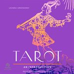 Tarot : An Introduction. Your Plain & Simple Guide to Major & Minor Arcana, Interpreting Cards, and Spreads cover image