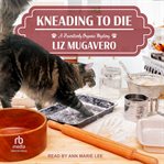 Kneading to Die : Pawsitively Organic Mystery cover image