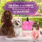 The Icing on the Corpse : Pawsitively Organic Mystery cover image