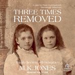 Three Times Removed : Maze Investigations – The Genealogy Detectives cover image