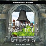 For whom death tolls. Manor House mystery cover image
