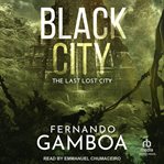 Black City : The Last Lost City cover image