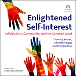 Enlightened Self-Interest : Individualism, Community, and the Common Good cover image