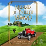 Murder at Buxley Manor : British Cozy Mystery cover image