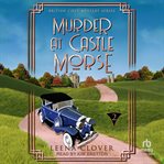 Murder at Castle Morse : British Cozy Mystery cover image