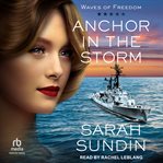 Anchor in the Storm : Waves of Freedom cover image
