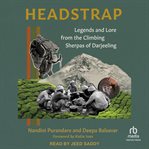 Headstrap : Legends and Lore from the Climbing Sherpas of Darjeeling cover image