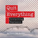 Quit Everything : Interpreting Depression cover image