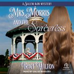 Mrs. Morris and the sorceress. Salem B&B mystery cover image