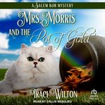 Mrs. Morris and the Pot of Gold : Mrs. Morris Mystery cover image