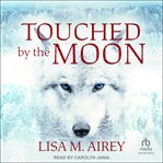 Touched by the Moon : Juile Hastings cover image
