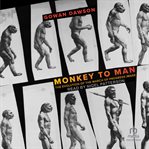 Monkey to Man : The Evolution of the March of Progress cover image