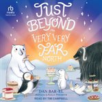 Just Beyond the Very, Very Far North : Second Son cover image
