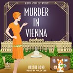 Murder in Vienna : Lottie Sprigg Travels 1920s Cozy Mystery cover image