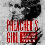 Preacher's Girl : The Life and Crimes of Blanche Taylor Moore cover image