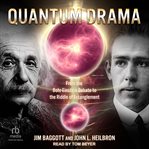 Quantum Drama : From the Bohr-Einstein Debate to the Riddle of Entanglement cover image