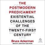 The Postmodern Predicament : Existential Challenges of the Twenty-First Century cover image