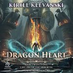 Dragon Heart 21 : Last Day of the Immortal. Dragon Heart cover image