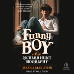 Funny Boy : The Richard Hunt Biography cover image