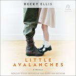 Little Avalanches : A Memoir cover image