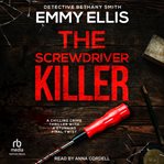 The Screwdriver Killer : DI Bethany Smith Thrillers cover image