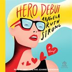 Hero Debut : A Novel. Love off Script cover image