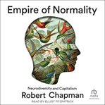 Empire of Normality : Neurodiversity and Capitalism cover image