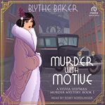 Murder With Motive : Sylvia Shipman Murder Mysteries cover image
