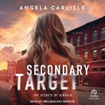 Secondary Target : Secrets of Kincaid cover image