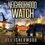 Neighborhood Watch Boxed Set : Books #1-3. Neighborhood Watch cover image