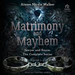 Sawyer and Royce : Matrimony and Mayhem: The Complete Collection cover image