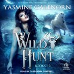 The Wild Hunt Boxed Set : Books #1-3. Wild Hunt cover image