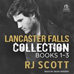 Lancaster Falls Boxed Set : Books #1-3. Lancaster Falls Trilogy cover image
