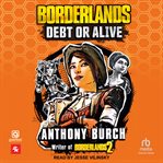 Borderlands: Debt or Alive cover image