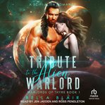 Tribute to the Alien Warlord : Warlords of Thyre cover image