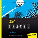 Solo Travel for Dummies : For Dummies cover image