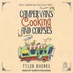 Campervans, Cooking, and Corpses : Max's Campervan Case Files cover image