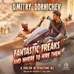Fantastic Freaks and Where to Hire Them : Shelter in Spacetime cover image