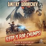 Sleep Is for Chumps! cover image