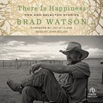 There Is Happiness : New and Selected Stories cover image