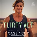 The Flirty Vet : Vet Shop Boys Down Under cover image