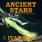 Ancient Stars : Universe on Fire cover image