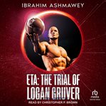 Eta : The Trial of Logan Gruver cover image