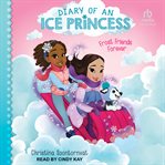 Frost Friends Forever : Diary of An Ice Princess cover image