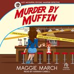 Murder by Muffin : Psychic Amateur Detective cover image