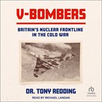 V-Bombers : Britain's Nuclear Frontline cover image