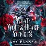What a Wolf's Heart Decides cover image
