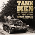 Tank Men : The Human Story of Tanks at War cover image